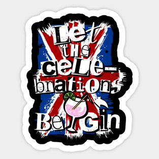 Let The Celebrations Be Gin King Charles Coronation Party Sticker